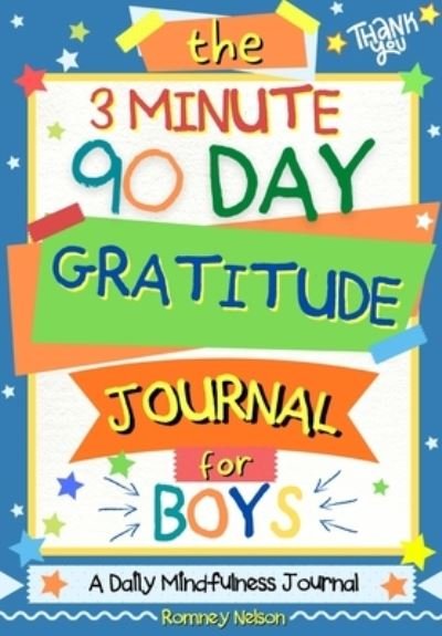 Cover for Romney Nelson · The 3 Minute, 90 Day Gratitude Journal for Boys (Pocketbok) (2020)