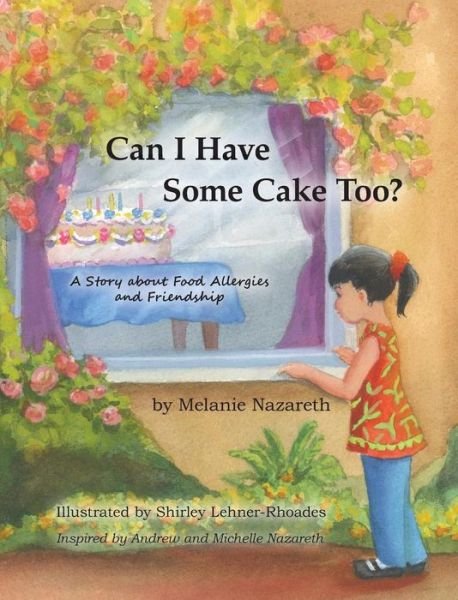 Cover for Melanie Nazareth · Can I Have Some Cake Too?: A Story About Food Allergies and Friendship (Hardcover Book) (2013)
