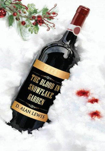 Cover for D Alan Lewis · The Blood in Snowflake Garden (Hardcover Book) (2013)