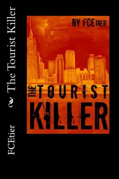 Cover for Fc Etier · The Tourist Killer (Paperback Book) (2012)