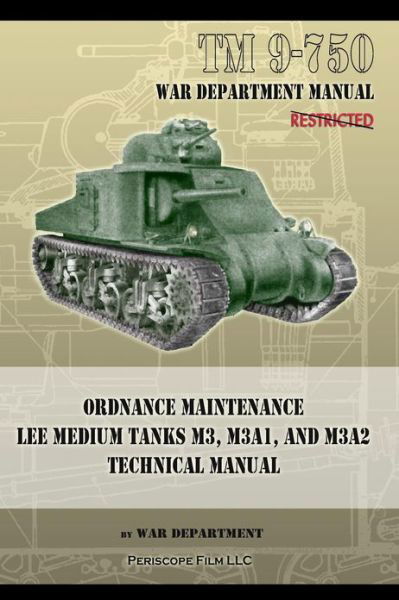 Cover for War Department · TM 9-750 Ordnance Maintenance Lee Medium Tanks M3, M3A1, and M3A2: Technical Manual (Paperback Book) (2013)