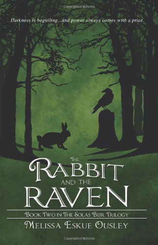 Cover for Melissa Eskue Ousley · The Rabbit and the Raven: Book Two in the Solas Beir Trilogy - Solas Beir Trilogy (Paperback Book) (2014)