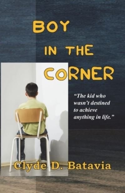 Cover for Clyde D Batavia · Boy In the Corner (Paperback Book) (2021)