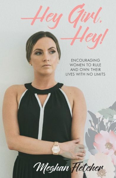 Cover for Meghan Fletcher · Hey Girl, Hey! (Paperback Book) (2017)