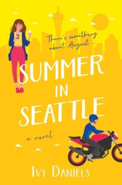 Cover for Ivy Daniels · Summer in Seattle : (a Novel: Singles in Seattle, Book 1) (Bog) (2022)