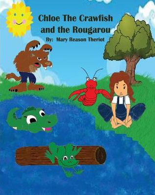 Cover for Mary Reason Theriot · Chloe the Crawfish and the Rougarou (Pocketbok) (2016)