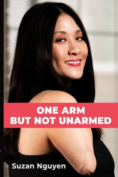 Cover for Suzan Nguyen · One Arm But Not Unarmed (Paperback Book) (2019)