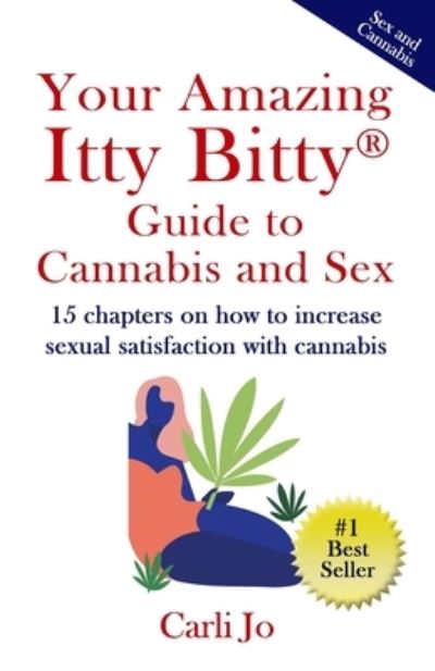 Cover for Carli Jo · Your Amazing Itty Bitty (R) Guide to Cannabis and Sex (Paperback Book) (2019)