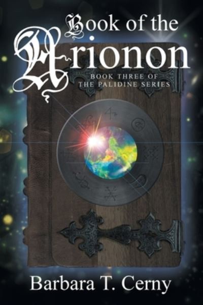 Cover for Barbara T Cerny · Book of the Arionon: Book Three of The Palidine Series - The Palidine (Paperback Book) (2020)