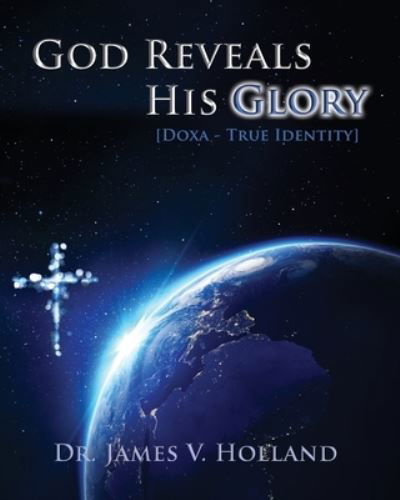 Cover for James V Holland · God Reveals His Glory [Doxa - True Identity] (Paperback Book) (2021)