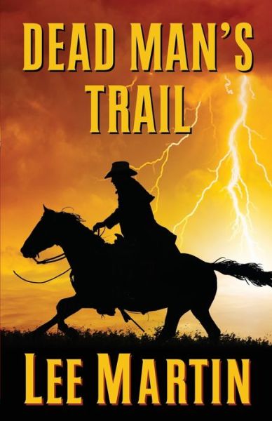 Dead Man's Trail - Lee Martin - Books - Lee Martin - 9781952380358 - October 9, 2020