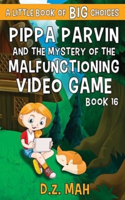 Pippa Parvin and the Mystery of the Malfunctioning Video Game - D Z Mah - Böcker - WorkHorse Productions, Inc. - 9781953888358 - 18 mars 2021