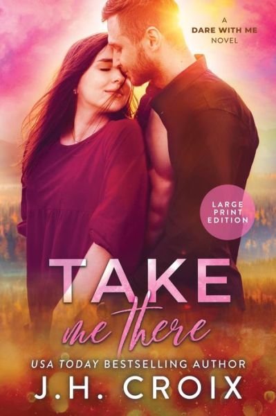Take Me There - Jh Croix - Bøger - Frisky Fox Publishing, LLC - 9781954034358 - 19. april 2022