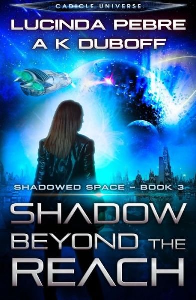 Cover for A K DuBoff · Shadow Beyond the Reach (Shadowed Space Book 3) (Pocketbok) (2020)