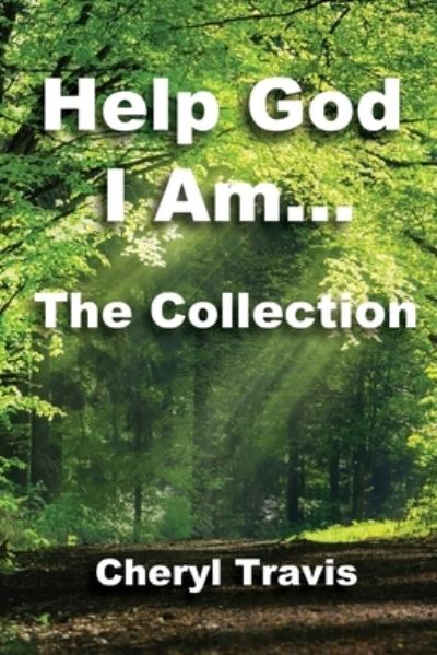 Cover for Cheryl Travis · Help God, I Am - The Collection (Book) (2022)