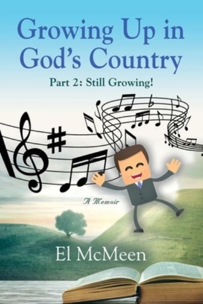 Cover for El McMeen · Growing Up in God's Country, Part 2 : Still Growing! (Paperback Book) (2024)