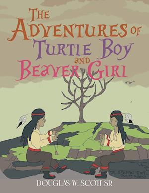 Adventures of Turtle Boy and Beaver Girl - Douglas W. Scott Sr - Books - Quantum Discovery - 9781963254358 - May 2, 2024