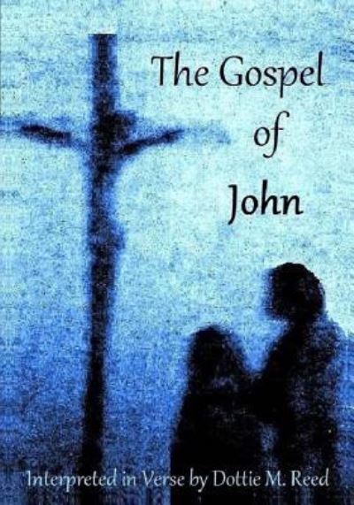 Cover for Dottie M Reed · The Gospel of John (Paperback Book) (2017)