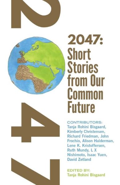 Cover for Tanja Rohini Bisgaard · 2047 Short Stories from Our Common Future (Taschenbuch) (2017)