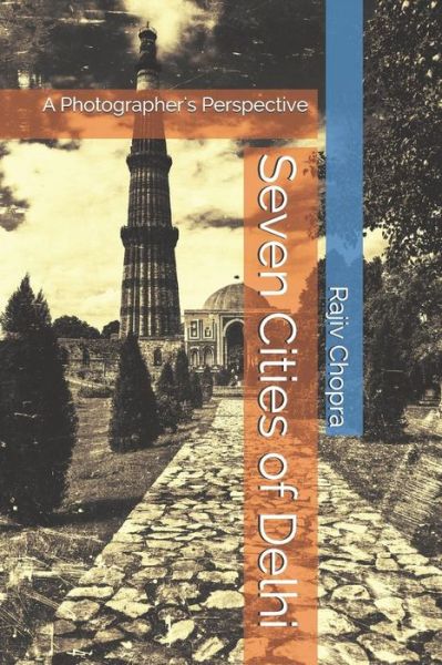 Cover for Rajiv Chopra · Seven Cities of Delhi (Paperback Book) (2018)