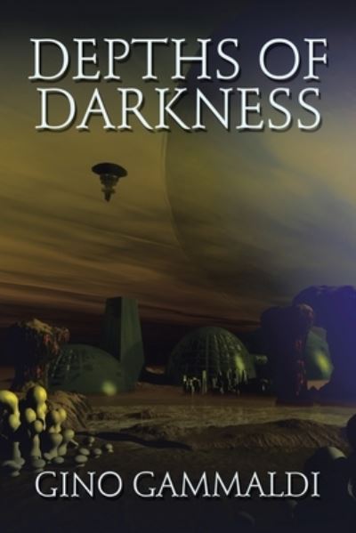 Cover for Gino Gammaldi · Depths of Darkness (Pocketbok) (2021)