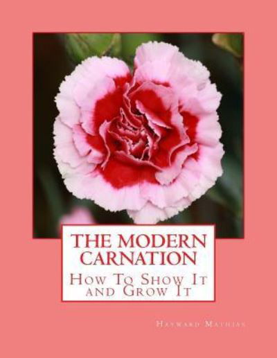 Cover for Hayward Mathias · The Modern Carnation (Taschenbuch) (2018)