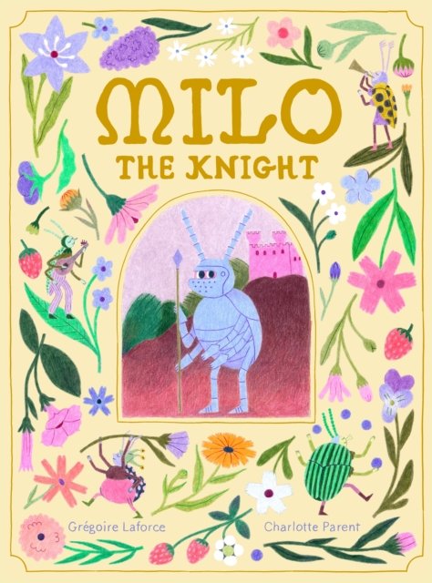 Cover for Gregoire Laforce · Milo the Knight (Hardcover Book) (2024)