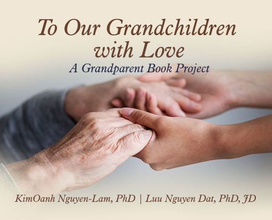 Cover for Kimoanh Nguyen-Lam · To Our Grandchildren With Love (Hardcover Book) (2021)