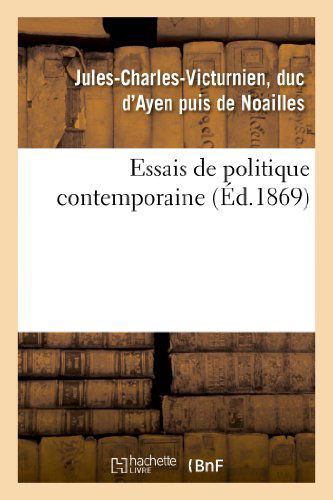 Cover for De Noailles-j-c-v · Essais De Politique Contemporaine (Paperback Book) [French edition] (2013)