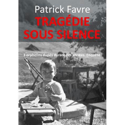 Tragedie Sous Silence - Patrick Favre - Böcker - Books On Demand - 9782322032358 - 28 maj 2013