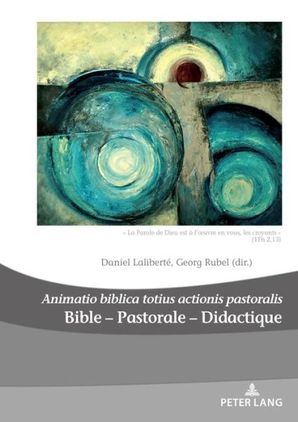 Cover for Bible - Pastorale - Didactique / Bible - Pastoral - Didactics: &quot;Animatio biblica totius actionis pastoralis&quot; &quot; La Parole de Dieu est a l'oeuvre en vous, les croyants &quot; (1Th, 2,13)/&quot;God's Word is at Work in You Who Believe&quot; - Dieux, Hommes et Religions / G (Paperback Book) [New edition] (2019)