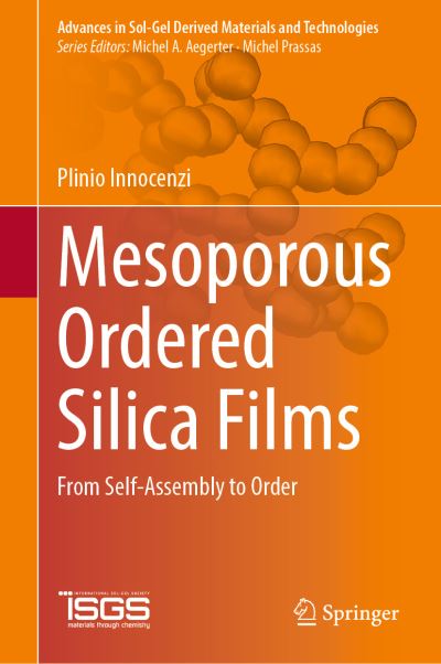 Cover for Plinio Innocenzi · Mesoporous Ordered Silica Films: From Self-Assembly to Order - Advances in Sol-Gel Derived Materials and Technologies (Hardcover Book) [1st ed. 2022 edition] (2021)