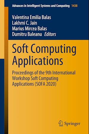 Cover for Valentina Emilia Balas · Soft Computing Applications: Proceedings of the 9th International Workshop Soft Computing Applications (SOFA 2020) - Advances in Intelligent Systems and Computing (Paperback Book) [1st ed. 2023 edition] (2023)