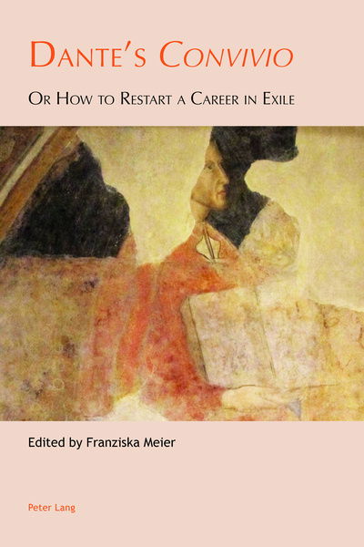 Cover for Dante's &quot;Convivio&quot;: Or How to Restart a Career in Exile - Leeds Studies on Dante (Paperback Book) [New edition] (2018)