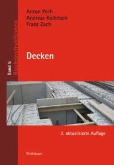 Cover for Anton Pech · Decken - Baukonstruktionen (Hardcover bog) [Mit 200, Teilw. Farb. Abb. edition] (2020)
