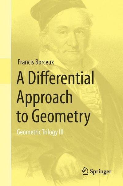 Cover for Francis Borceux · A Differential Approach to Geometry (Book) [2014 edition] (2013)
