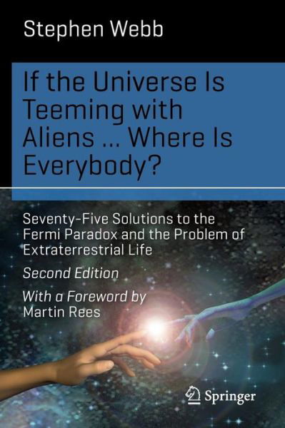 Cover for Stephen Webb · If the Universe Is Teeming with Aliens ... WHERE IS EVERYBODY?: Seventy-Five Solutions to the Fermi Paradox and the Problem of Extraterrestrial Life - Science and Fiction (Paperback Bog) [2nd ed. 2015 edition] (2015)