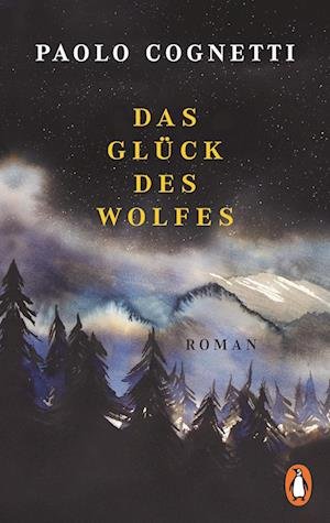Cover for Paolo Cognetti · Das Glück des Wolfes (Buch) (2023)