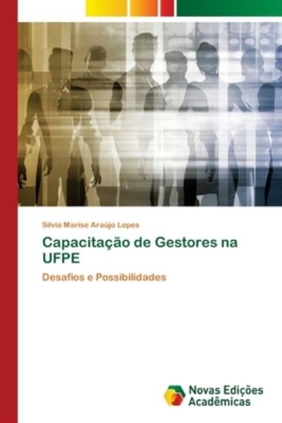 Cover for Silvia Marise Araujo Lopes · Capacitacao de Gestores na UFPE (Paperback Book) (2021)