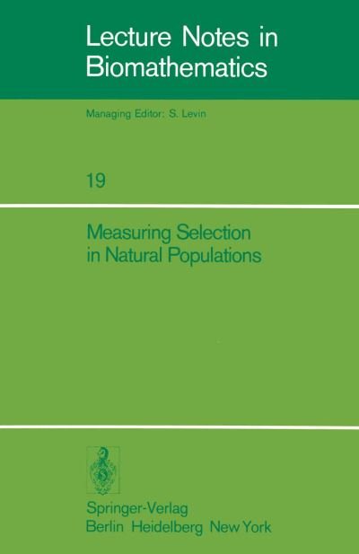 Cover for F B Christiansen · Measuring Selection in Natural Populations (Softcover Reprint of the Origi) (Paperback Book) [Softcover Reprint of the Original 1st Ed. 1977 edition] (1977)