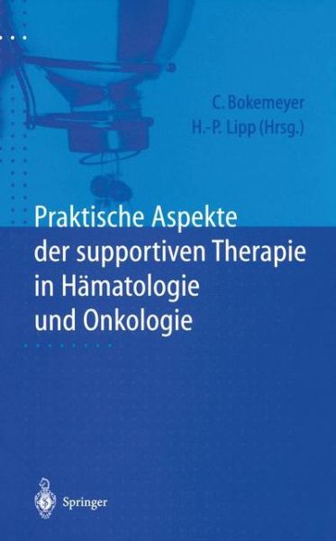 Cover for Carsten Bokemeyer · Praktische Aspekte Der Supportiven Therapie in Hamatologie Und Onkologie (Paperback Book) (1997)