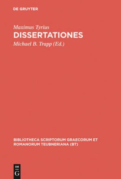 Dissertationes (Bibliotheca Scriptorum Graecorum et Romanorum Teubneriana) - Maximus Tyrius - Books - K.G. SAUR VERLAG - 9783598715358 - 1994