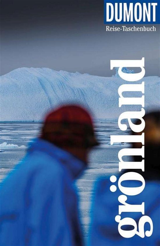 Cover for Mair-Dumont · Grönland, Dumont Reise-Taschenbuch (Sewn Spine Book) (2021)