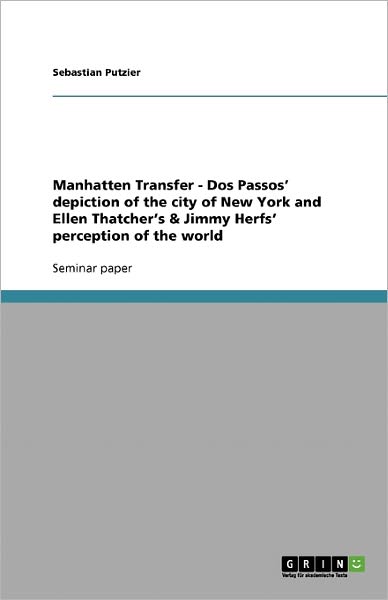Cover for Sebastian Putzier · Manhatten Transfer. Dos Passos' depicti (Book) (2008)