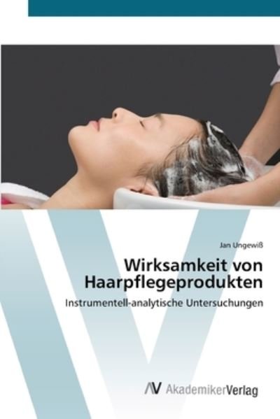 Cover for Ungewiß · Wirksamkeit von Haarpflegeprodu (Bog) (2012)