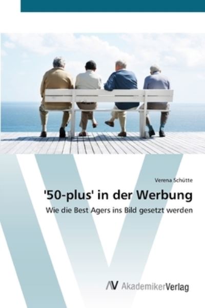 Cover for Schütte · '50-plus' in der Werbung (Book) (2012)