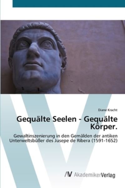 Gequälte Seelen - Gequälte Körpe - Kracht - Livros -  - 9783639436358 - 3 de julho de 2012
