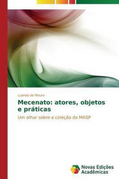 Cover for De Moura Luanda · Mecenato: Atores, Objetos E Praticas (Paperback Book) (2015)
