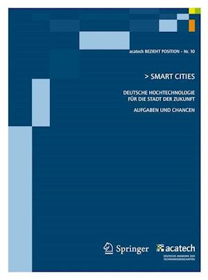 Cover for Smart Cities: Deutsche Hochtechnologie fur die Stadt der Zukunft - Aufgaben und Chancen - acatech BEZIEHT POSITION (Paperback Book) (2011)