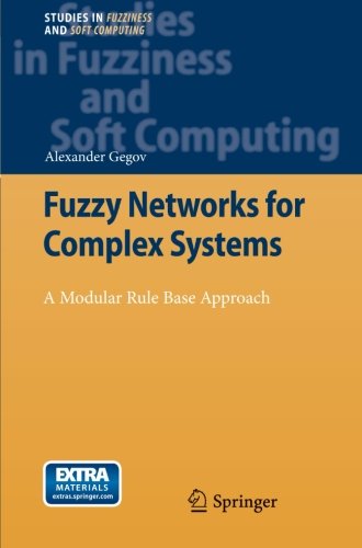 Cover for Alexander Gegov · Fuzzy Networks for Complex Systems: A Modular Rule Base Approach - Studies in Fuzziness and Soft Computing (Paperback Book) [2011 edition] (2012)